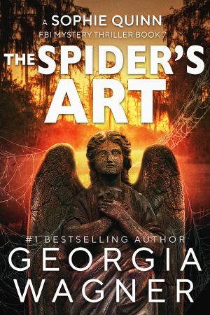 [Sophie Quinn FBI Mystery 07] • The Spider's Art · A Sophie Quinn FBI Mystery Thriller